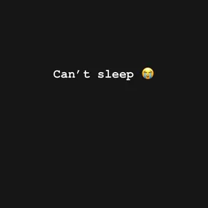 Can't sleep 😭