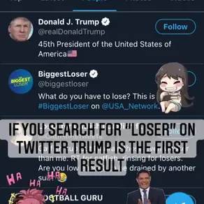 IF YOU SEARCH FOR "LOSER" ON TWITTER TRUMP IS THE FIRST RESULT